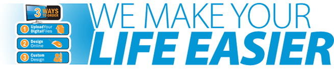 we make your life easier, 3 ways to order, upload your digital files, design online, custom design