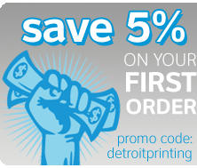 Special Savings - Save 5% with Detroit Print Shop 